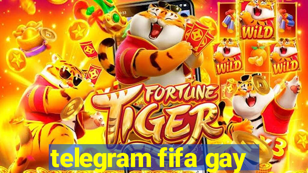 telegram fifa gay